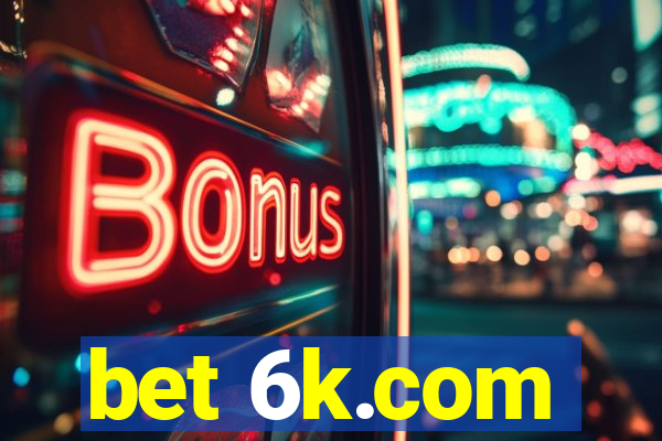 bet 6k.com